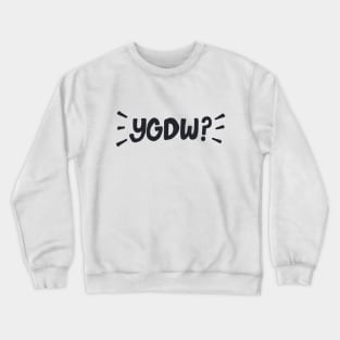 YGDW Crewneck Sweatshirt